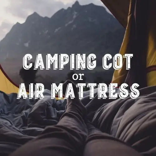 camping cot or air mattress
